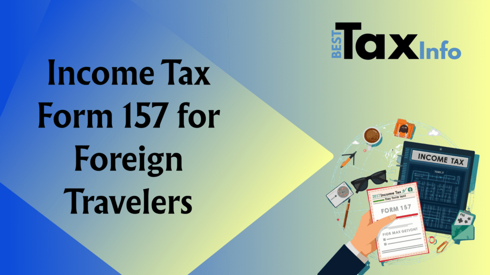 Income Tax Form 157 for Foreign Travelers