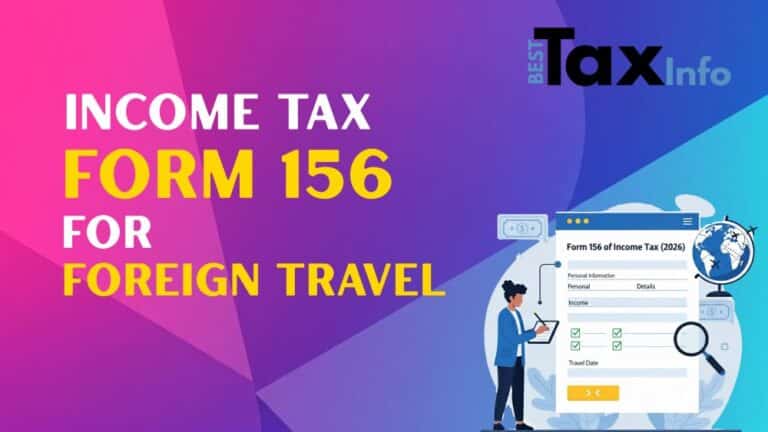 Income Tax Form 156 for Foreign Travel | BestTaxInfo